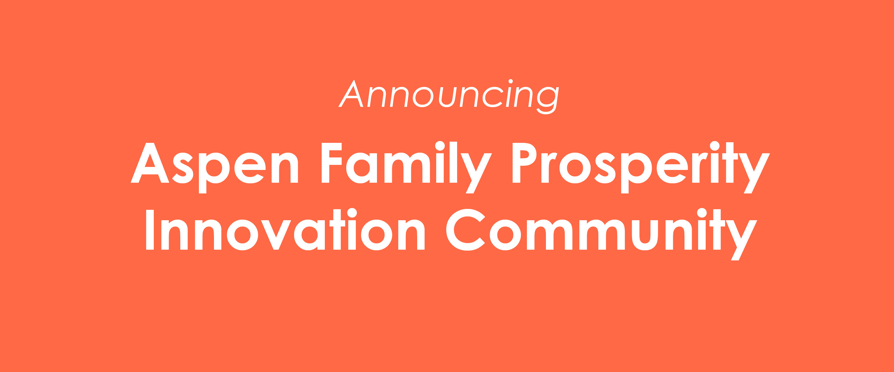 Announcing: The Next Phase of Family Prosperity