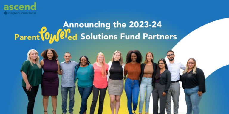 Graphic with text that says "Announcing the 2023-24 Parent-Powered Solutions Fund Partners" and features Ascend's 2023 Parent Advisors against a blue backdrop.